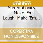 Stereophonics - Make 'Em Laugh, Make 'Em Cry, Make 'Em Wait cd