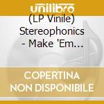 (LP Vinile) Stereophonics - Make 'Em Laugh, Make 'Em Cry, Make 'Em Wait vinile