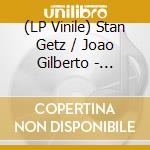 (LP Vinile) Stan Getz / Joao Gilberto - Getz/Gilberto Feat. Antonio Carlos Jobim (Transparent Orange Burst Vinyl) vinile