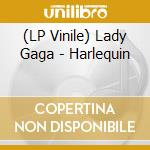 (LP Vinile) Lady Gaga - Harlequin vinile