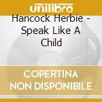 Hancock Herbie - Speak Like A Child cd