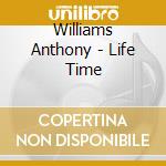 Williams Anthony - Life Time cd