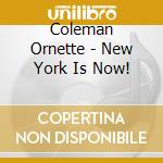 Coleman Ornette - New York Is Now! cd