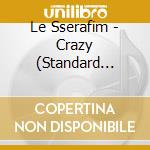 Le Sserafim - Crazy (Standard Edition) cd
