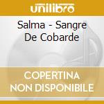 Salma - Sangre De Cobarde cd