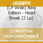 (LP Vinile) New Edition - Heart Break (2 Lp) vinile