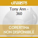 Tony Ann - 360 cd