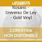Rosario - Universo De Ley - Gold Vinyl cd