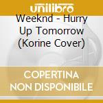Weeknd - Hurry Up Tomorrow (Korine Cover) cd