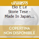 Elio E Le Storie Tese - Made In Japan (2 Cd) cd