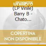 (LP Vinile) Barry B - Chato (Transparent Vinyl) vinile