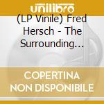 (LP Vinile) Fred Hersch - The Surrounding Green vinile