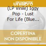 (LP Vinile) Iggy Pop - Lust For Life (Blue Vinyl) vinile