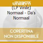 (LP Vinile) Normaal - Da's Normaal vinile