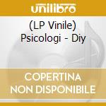 (LP Vinile) Psicologi - Diy vinile