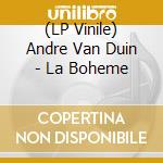 (LP Vinile) Andre Van Duin - La Boheme vinile