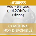 Ado - Shinzou (Ltd.2Cd/Dvd Edition) cd