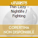 Thin Lizzy - Nightlife / Fighting cd