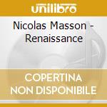 Nicolas Masson - Renaissance cd
