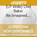 (LP Vinile) Chet Baker Re:Imagined (Indie Exclusive) / Various (Green Vinyl) vinile