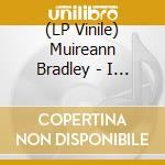 (LP Vinile) Muireann Bradley - I Kept These Old Blues vinile