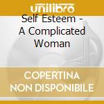 Self Esteem - A Complicated Woman cd