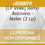 (LP Vinile) Remo Anzovino - Atelier (2 Lp) vinile