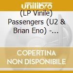 (LP Vinile) Passengers (U2 & Brian Eno) - Original Soundtracks 1 (2 Lp) (Record Store Day 2025) vinile