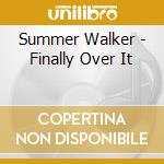 Summer Walker - Finally Over It cd