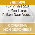 (LP Vinile) S10 - Mijn Haren Ruiken Naar Vuur (White Vinyl) vinile