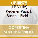 (LP Vinile) Regener Pappik Busch - Field Of Lights vinile