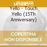 Yello - Touch Yello (15Th Anniversary) cd