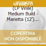 (LP Vinile) Medium Build - Marietta (12') (Record Store Day 2025) vinile