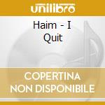 Haim - I Quit cd