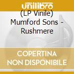 (LP Vinile) Mumford Sons - Rushmere vinile