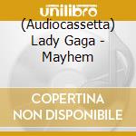 (Audiocassetta) Lady Gaga - Mayhem cd