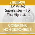 (LP Vinile) Supersister - To The Highest Bidder (Crystal Clear Vinyl) vinile