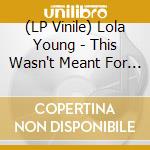 (LP Vinile) Lola Young - This Wasn't Meant For You Anyway vinile