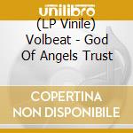 (LP Vinile) Volbeat - God Of Angels Trust vinile