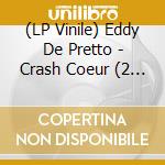 (LP Vinile) Eddy De Pretto - Crash Coeur (2 Lp) vinile
