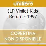 (LP Vinile) Kids Return - 1997 vinile