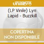 (LP Vinile) Lyn Lapid - Buzzkill vinile