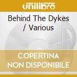 Behind The Dykes / Various cd