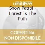 Snow Patrol - Forest Is The Path cd
