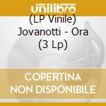 (LP Vinile) Jovanotti - Ora (3 Lp) vinile