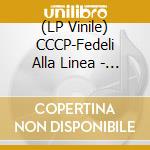 (LP Vinile) CCCP-Fedeli Alla Linea - Gran Gala Punkettone (Lp + Cd + Dvd) vinile