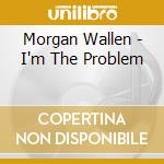Morgan Wallen - I'm The Problem cd