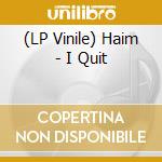 (LP Vinile) Haim - I Quit vinile