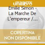 Emilie Simon - La Marche De L'empereur / O.S.T. cd
