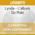 Lynda - L'album Du Male cd